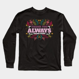 Autumn Cereals Thank You Always Thanksgiving Long Sleeve T-Shirt